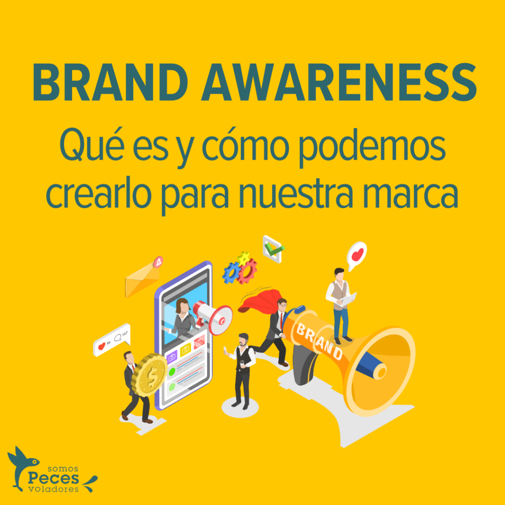 Qué es el Brand Awareness y cómo podemos crearlo para nuestra marca